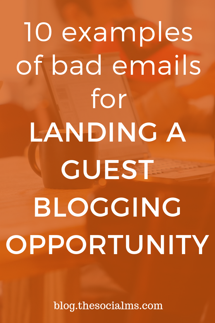 here are 10 examples of really bad emails for landing a guest blogging opportunity with us. If you want to publish guest posts make sure you send an awesome email request that includes all necessary information. #guestblogging #guestposting #bloggingtips #guestbloggingoportunity
