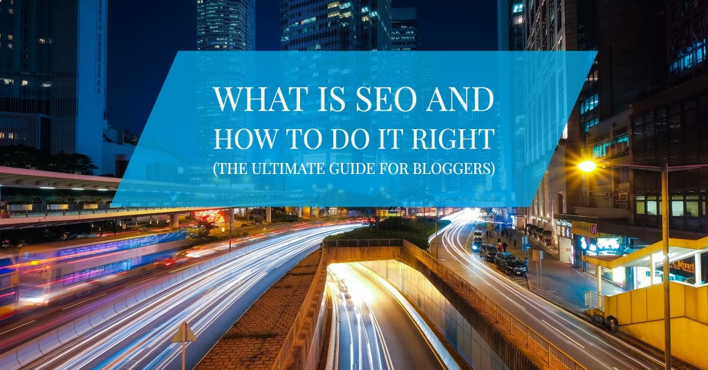 What is SEO and how to do it right