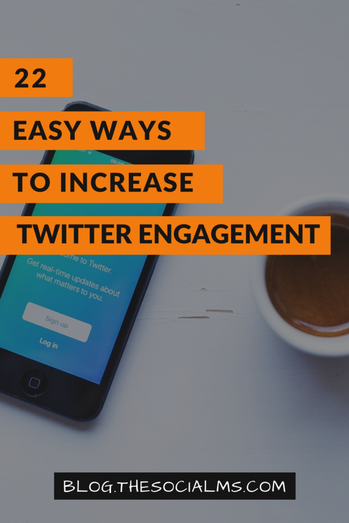 22 Easy Ways To Increase Twitter Engagement