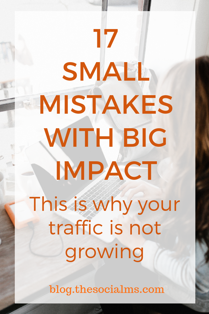 Often it is the small things that keep you from success. Here are 17 small mistakes that will keep you from driving considerable traffic to your blog. Blog traffic generation is fickle, you may be doing almost everything right - and one mistake is all it takes to hurt your traffic. #bloggingtips #blogtraffic #bloggingsuccess #bloggingmistakes