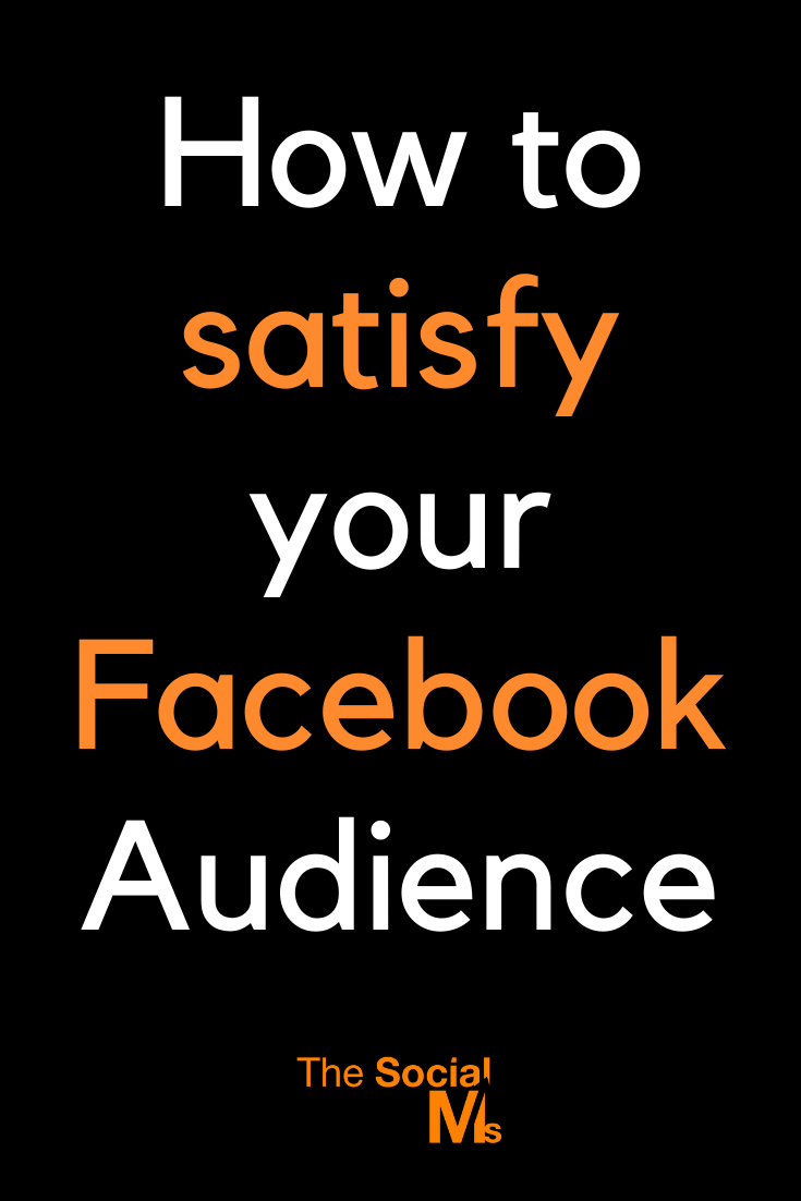 If you want to grab and hold your audience's attention, you need to satisfy their needs, and here comes a list of actionable ways to do it! #facebook #facebooktips #facebookmarketing #facebookstrategy #socialmedia #socialmediamarketing #socialmediatips