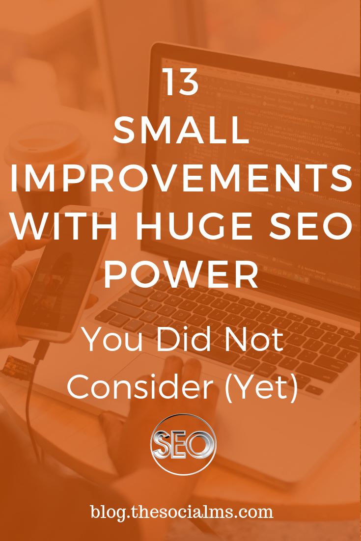 There are many small tweaks that have immense power for SEO improvement. Here are 13 things you can do today to improve your SEO. SEO tips, Search engine optimization #SEO #SEOtips #SearchEngineOptimization #Googlesearch