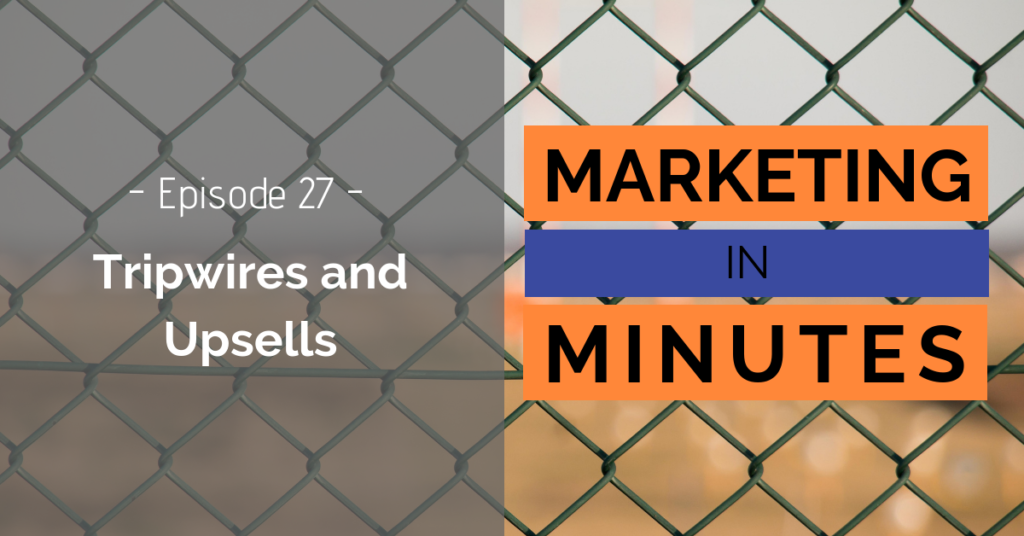 Marketing in Minutes - Tripwires and Upsells