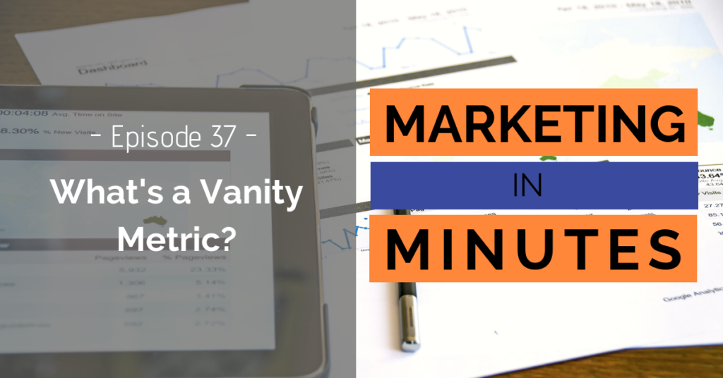 Marketing in Minutes - Vanity Metric